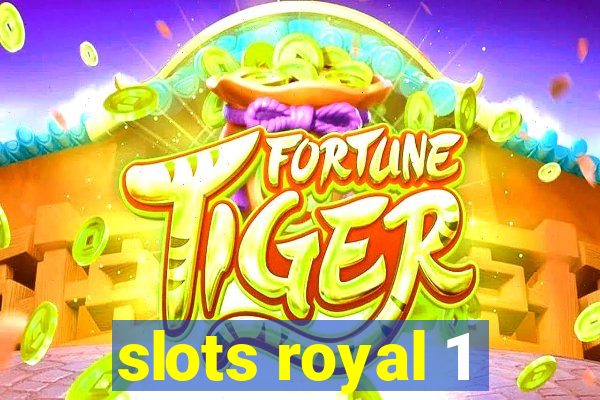 slots royal 1